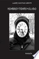 Hombre+tiempo=olvido/ Man + Time= Forgotten Man