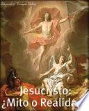 Jesucristo: ¿mito O Realidad?