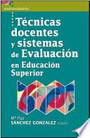 Técnicas Docentes Y Sistemas De Evaluación En Educación Superior