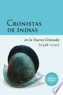 Cronistas De Indias En La Nueva Granada (1536 1731)