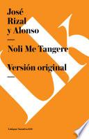 Noli Me Tangere. Versión Original