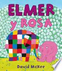 Elmer Y Rosa (elmer. Primeras Lecturas 9)