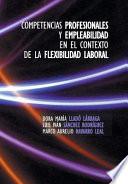 Competencias Profesionales Y Empleabilidad En El Contexto De La Flexibilidad Laboral