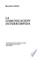 La Comunicación Interrumpida
