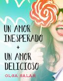 Un Amor Inesperado + Un Amor Delicioso