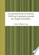 La Presencia De La Guerra Civil En La Primera Poesia De Angel Gonzalez