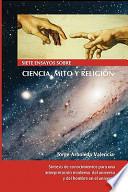Siete Ensayos Sobre Ciencia, Mito Y Religion / Seven Essays Of Science, Myth And Religion