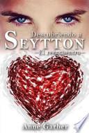 Descubriendo A Seytton El Reencuentro