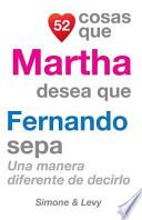 52 Cosas Que Martha Desea Que Fernando Sepa