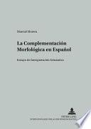 La Complementación Morfológica En Español