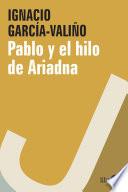 Pablo Y El Hilo De Ariadna