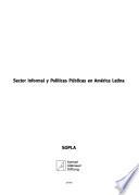 Sector Informal Y Políticas Públicas En América Latina