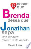 52 Cosas Que Brenda Desea Que Jonathan Sepa