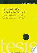 La Reproducción De La Dominación Racial