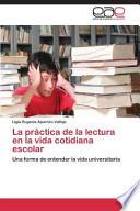 La Práctica De La Lectura En La Vida Cotidiana Escolar