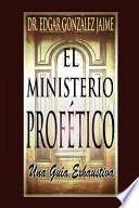 El Ministerio Profetico / The Prophetic Ministry