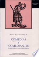 Comedias Y Comediantes. Estudios Sobre El Teatro Clásico Español