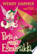 Perla Y La Reina Esmeralda (perla 10)