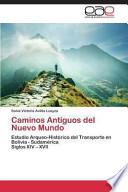 Caminos Antiguos Del Nuevo Mundo