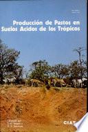 Producción De Pastos En Suelos ácidos De Los Trópicos