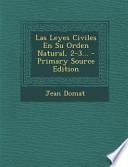 Las Leyes Civiles En Su Orden Natural, 2 3… Primary Source Edition