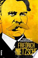 Friedich Nietzsche: Textos Esenciales