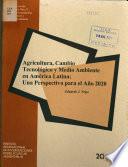 Agricultura, Cambio Tecnológico Y Medio Ambiente En América Latina: Una Perspectiva Para El Año 2020