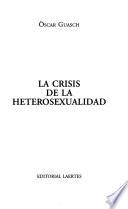 La Crisis De La Heterosexualidad