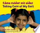 Como Cuidar Mis Oidos/taking Care Of My Ears