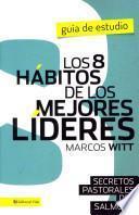 Los 8 Secretos De Un Buen Lider: Principios Pastorales Del Salmo 23