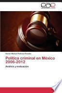 Política Criminal En México 2006 2012