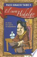 El Cura Hidalgo Y Sus Amigos