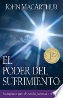 El Poder Del Sufrimiento = The Power Of Suffering