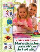 El Gran Libro De Las Manualidades Para Niños De 3 A 6 Años