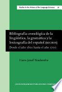 Bibliografía Cronológica De La Lingüística, La Gramática Y La Lexicografía Del Español (bicres Ii)