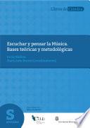 Escuchar Y Pensar La Música : Bases Teóricas Y Metodólógicas