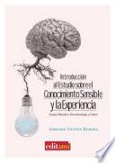Introducción Al Estudio Sobre El Conocimiento Sensible Y La Experiencia