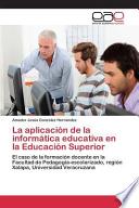 La Aplicación De La Informática Educativa En La Educación Superior