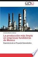 La Producción Más Limpia En Empresas Fundidoras De Mexico