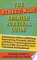 The Street Wise Spanish Survival Guide