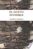 El Gueto Invisible