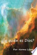 Pero…¿y Quién Es Dios?