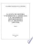 La Junta De Historia Y Numismática Américana Y El Movimiento Historiográfico En La Argentina: 1893 1938