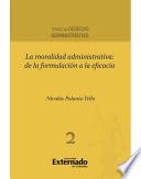 La Moralidad Administrativa: De La Formulación A La Eficacia