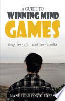 A Guide To Winning Mind Games