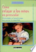 Cómo Relajar A Los Niños En Preescolar