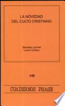 La Novedad Del Culto Cristiano