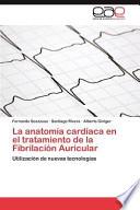 La Anatomía Cardíaca En El Tratamiento De La Fibrilación Auricular