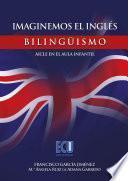 Imaginemos El Inglés. Bilinguïsmo   Aicle En El Aula Infantil