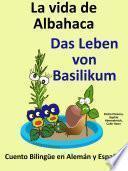Aprender Alemán   Alemán Para Niños: La Vida De Albahaca   Das Leben Von Basilikum